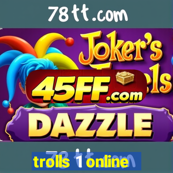 trolls 1 online